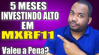 COMPREI MUITAS COTAS DO (MXRF11) POR 5 MESES  - VALEU A PENA?