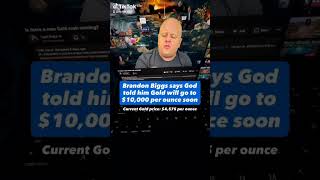 Brandon Biggs says God told him Gold will go to $10,000 per ounce soon. Pray to God on this. #ripple