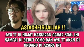 ASTAGHFIRUALLAH!! AYU TT DI HUJAT HABIS2AN GARA2 INI,DAN AYU TT AKAN DI UNDANG DI ACARA INI