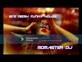 anni 80 remix... funky house... best selection... top list... mdmaster dj 24 17