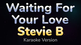 WAITING FOR YOUR LOVE - Stevie B (HQ KARAOKE VERSION with lyrics)
