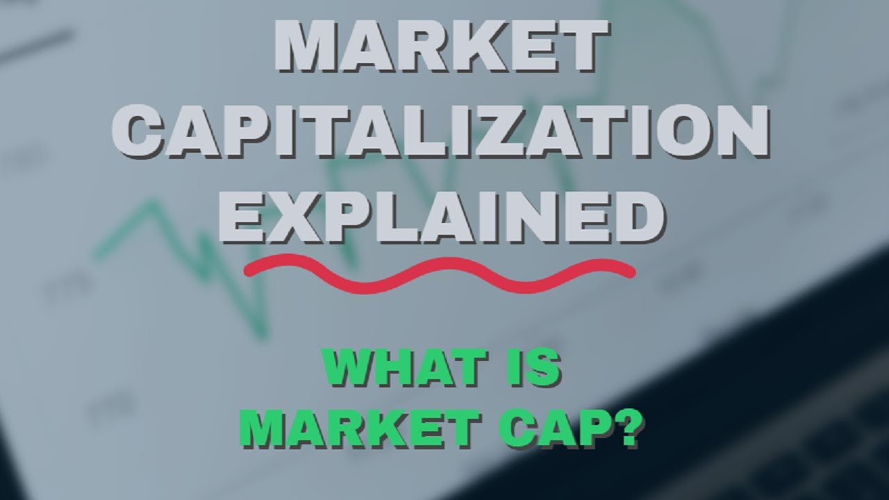 What Is Market Capitalization? Market Cap Explained In Stocks ...