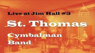 【Live at Jim Hall #3】The Cymbalman Band｜St. Thomas｜06/07/2023｜Fountain de Chopin 翻騰三周半