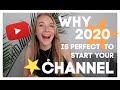 WHY 2020 IS THE PERFECT YEAR TO START YOUR YOUTUBE CHANNEL!