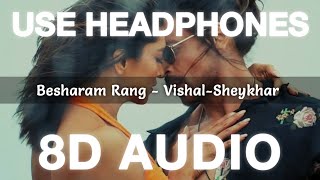 Besharam Rang (8D Audio) | Pathaan | Shah Rukh Khan, Deepika P | Vishal & Sheykhar | Shilpa, Kumaar