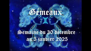 Gémeaux - 30 décembre au 5 janvier 2025 - Une relation vous pousse dans vos retranchements