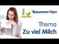 Hebammen-Tipps für Schwangere und Stillende – Teil 9:  Zu viel Milch