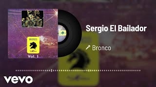 Bronco - Sergio El Bailador (Audio / En Vivo / 1992)