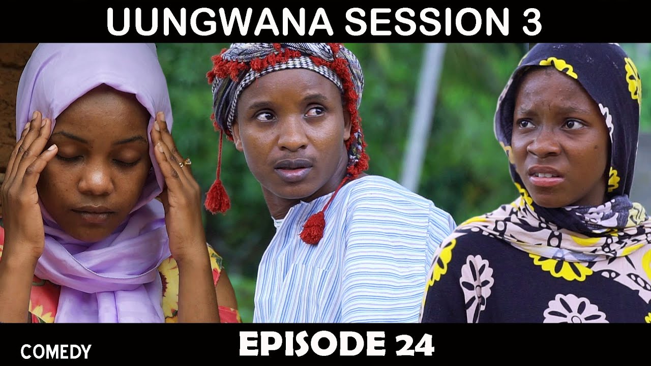 UUNGWANA EPISODE 24 (SEHEMU YA ISHIRINI NA NNE) - YouTube