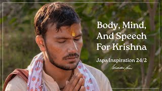 Japa Inspirations 2 - “Body, Mind, and Speech for Krishna”