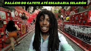 TRAJETO A PÉ PELO RIO DE JANEIRO: PALÁCIO DO CATETE ATÉ A ESCADARIA SELARÓN