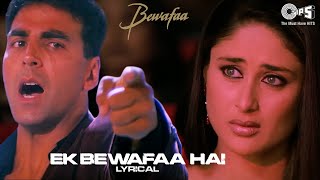 Ek Bewafaa Hai - Lyrical | Bewafaa | Akshay Kumar, Kareena Kapoor | Sonu Nigam | Dard Bhare Gane