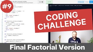 Day 9 of 30 - Ruby Coding Challenge - Final Factorial Version - Functional Programming