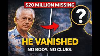 A $20 Million Fortune Left Behind… But He Was Never Found