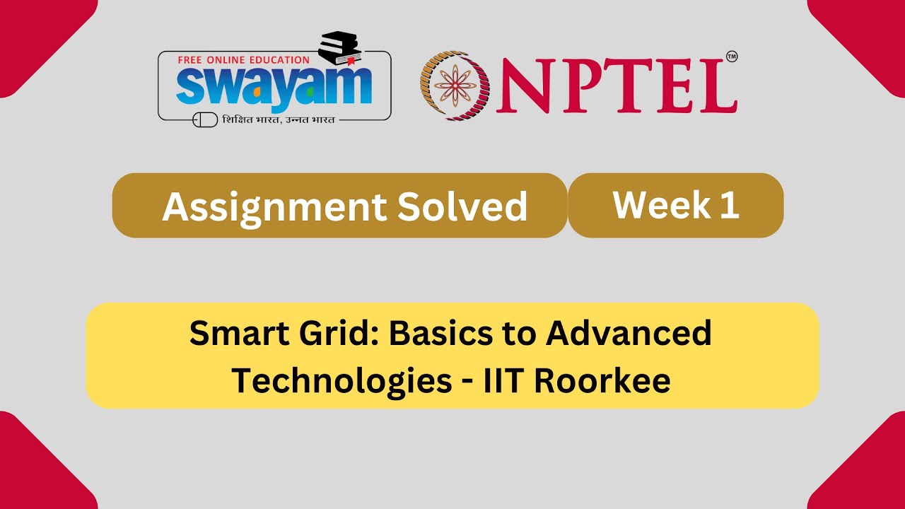 Smart Grid Basics To Advanced Technologies Week 1 Nptel Answers 2024
