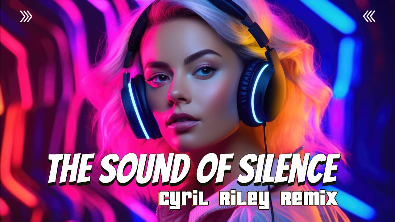 The Sound Of Silence Cyril Riley Remix | 4K | 2024 - YouTube