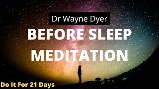 Dr Wayne Dyer - Powerful Meditation (Affirmations) | START IT TONIGHT!