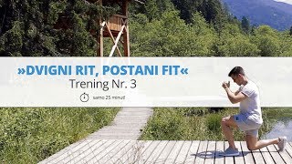 Trening Nr. 3 – »DVIGNI RIT, POSTANI FIT«