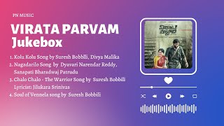Virata parvam -Telugu Jukebox ||  Sai Pallavi || Rana Daggubati || PN MUSIC