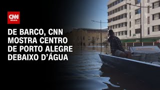 De barco, CNN mostra centro de Porto Alegre debaixo d’água | LIVE CNN