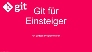 Git Tutorial für Anfänger #1 | Einfach Programmieren deutsch