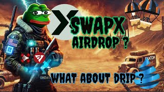 SWAPX AIRDROP ? | WHAT ABOUT DRIP NETWORK ?