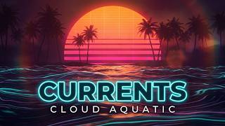 Currents - Cloud Aquatic
