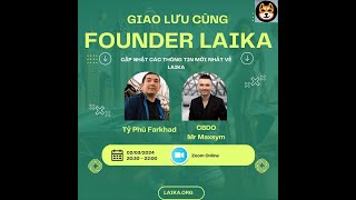 GIAO LƯU CÙNG FOUNDER LAIKA 7/3/2024