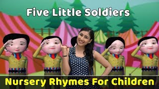Five Little Soldiers Poem | Learn To Sing Nursery Rhymes | Preschool Songs | Baby, Toddler Rhymes