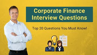 Top 20 Corporate Finance Interview Questions You Must Know!