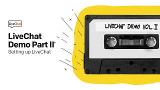 LiveChat Demo Part II: Setting up your LiveChat
