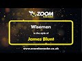 James Blunt - Wisemen - Karaoke Version from Zoom Karaoke