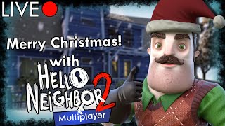 Christmas with Hello Neighbor 2 MULTIPLAYER! - LIVE 🔴