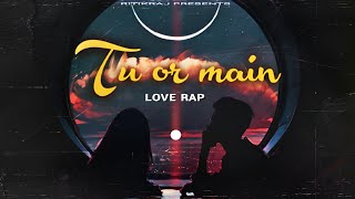 TU OR MAIN - RITIKRAJ || Hindi Rap || Prod. @4lexf || Hindi Love Rap  || Love song 2023