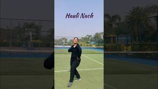 Hauli Nach💃🔥 #dance #ytshorts #trending #haulinach #bhangra #youtube #fyp #explore