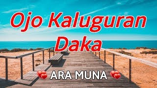 Ojo Kaluguran Daka - ARA MUNA Karaoke