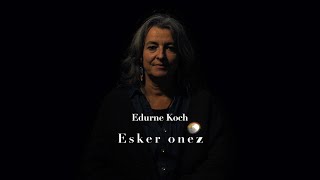 Esker onez | Edurne Koch