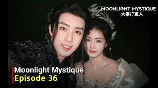 Moonlight Mystique (2024) Cdrama | Episode 36 | Release Date And Review | {ENG SUB}