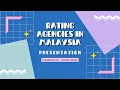 FIN376 INDIVIDUAL PRESENTATION (RATING AGENCIES IN MALAYSIA)