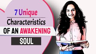 Special Characteristics of an AWAKENING SOUL