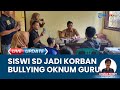 Siswi SD di Bengkulu Diduga Dibully Oknum Guru hingga Alami Trauma, Kini Tak Mau Lagi Sekolah