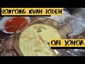 Resepi Lontong Kuah Lodeh Original Johor