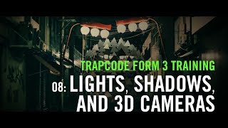 Trapcode Form 3 Training | 08: Lights, Shadows, and 3D Cameras