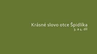 Krásné slovo otce Špidlíka – 3. a 4. díl