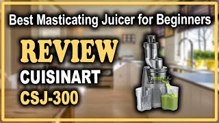 Cuisinart CSJ-300 Slow Masticating Juicer Review - Best Masticating Juicer for Beginners