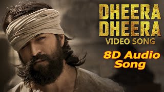 Dheera Dheera | 8D Audio Song | KGF |