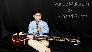 #VandeMataram by Ninaad Gupta #IndependenceDay #NationalSong
