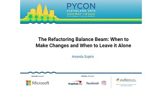 Amanda Sopkin - The Refactoring Balance Beam: When to Make Changes and When to Leave it Alone