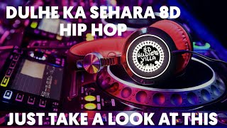 Dulhe Ka Sehra 8D Hip Hop Remix |  8d music | Dhadkan |Akshay Kumar | Shilpa Shetty | 2020