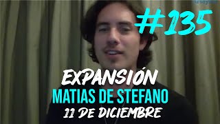 #135 EXPANSION - 11 DIC #matíasdestefano